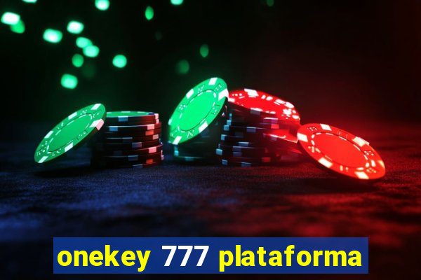 onekey 777 plataforma